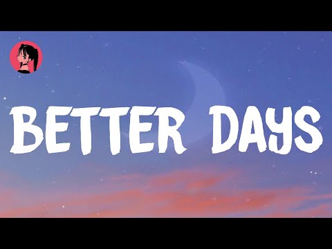 NEIKED - Better Days (Lyrics) 🎶