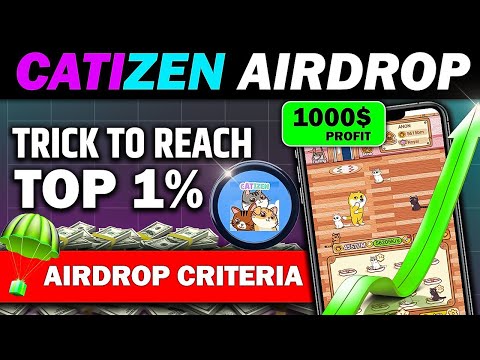 CATIZEN AIRDROP Criteria 📌 Top 1% Trick | CATIZEN AIRDROP Unlimited Level Increase 🪂