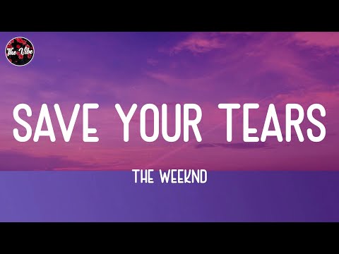 The Weeknd - Save Your Tears (Lyrics)