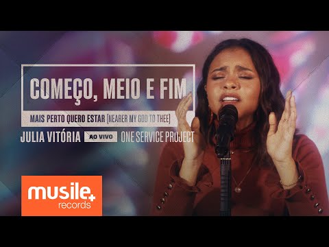 Julia Vitoria - Começo, Meio e Fim / Mais Perto Quero Estar (Ao Vivo)