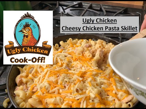 Ugly Chicken Cook-Off | Cheesy Chicken Pasta Skillet