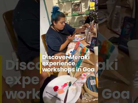 Experience Meraki workshop in goa 😍 #goa #workshop #ytshorts #viralplace