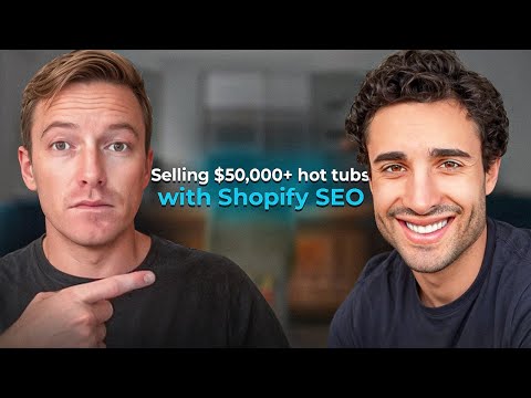 Selling $50,000+ Hot Tubs with Shopify SEO