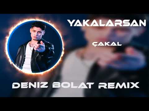 Çakal - Yakalarsan (Deniz Bolat Remix)