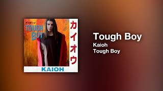 Kaioh - Tough Boy