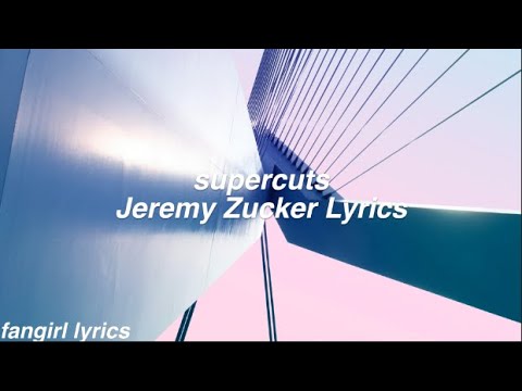 supercuts || Jeremy Zucker Lyrics