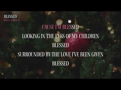 Kelly Clarkson - Blessed (Karaoke Video)