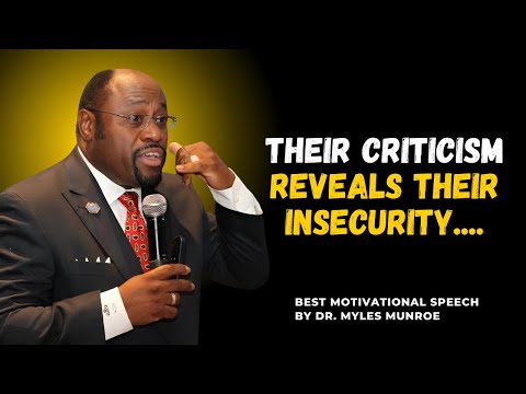 Their Criticism Reveals Their Insecurity||#drmylesmunro, #motivation, #inspiration, #speech