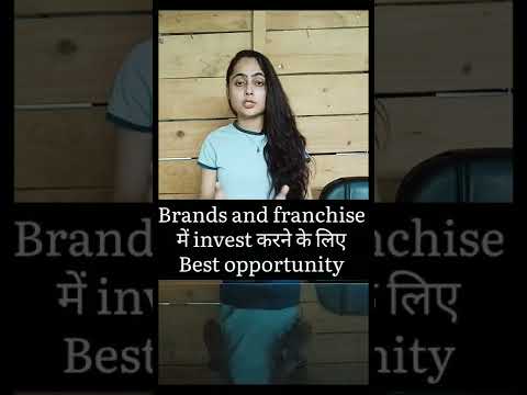 Brands & franchise mai investment karne ke liye best opportunity.