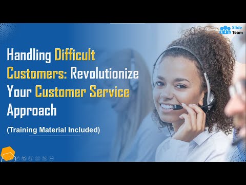 Handling Difficult Customers: Revolutionize Your Customer Service Approach (+Training Material)