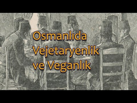 Osmanlıda vejetaryenlik ve veganlık - Osmanlı Yemekleri/Turkish food