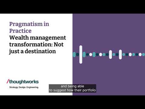 Wealth management transformation: More than a destination — Pragmatism in Practice