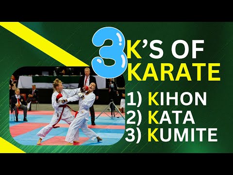 THE THREE K'S OF KARATE (KIHON, KATA,KUMITE)