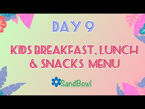 Day 9/Kids Breakfast, Lunch and Snacks menu/Breakfast Recipe/Lunch recipe/Snack recipes