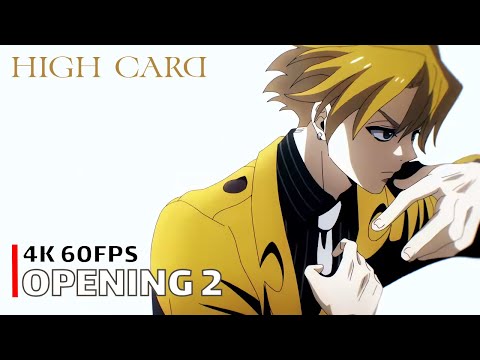 High Card - Opening 2 【Showdown】 4K 60FPS Creditless | CC