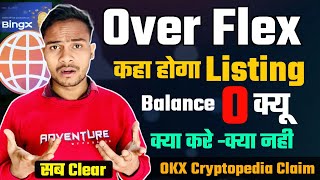 Over Flex Balance 0 क्यू || Over Listing Exchanges ? || Over Flex Full setup & Airdrop Claim Timing