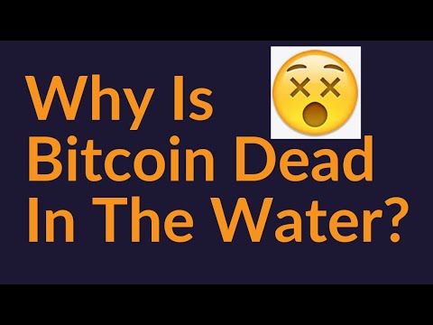 Why Is Bitcoin Dead In The Water?