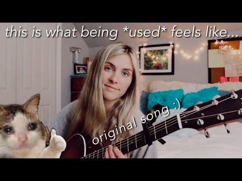 this is what being used feels like | original song