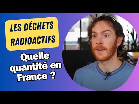 Episode 6 : quelle quantité et quelles sortes de déchets radioactifs y-a-t-il en France ?