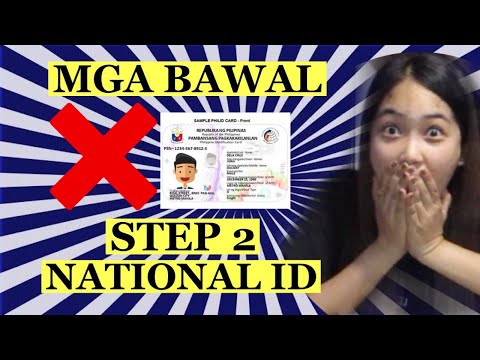 MGA BAWAL SA STEP 2 NG NATIONAL ID REGISTRATION 2021