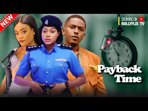 PAYBACK TIME - UCHE MONTANA, TIMINI EGBUSON, CHINENYE ULAEGBU, SAM SUNNY | Nigerian Love Movie