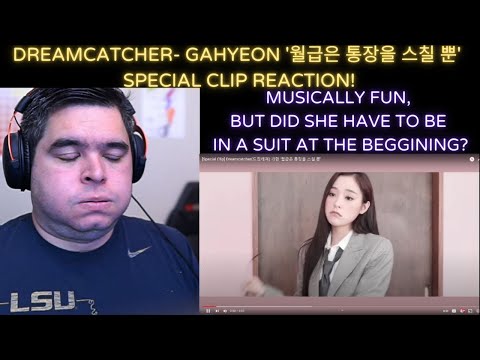 DREAMCATCHER- Gahyeon '월급은 통장을 스칠 뿐' Special Clip REACTION!