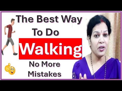 The Best Way To Do Walking - No More Mistakes For Best Benefits