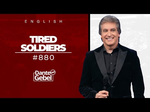 ENGLISH Dante Gebel #880 | Tired soldiers