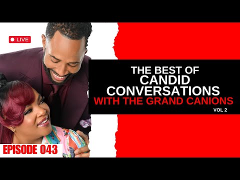 The Best of Candid Conversations with the Grand Canions | Episode 043