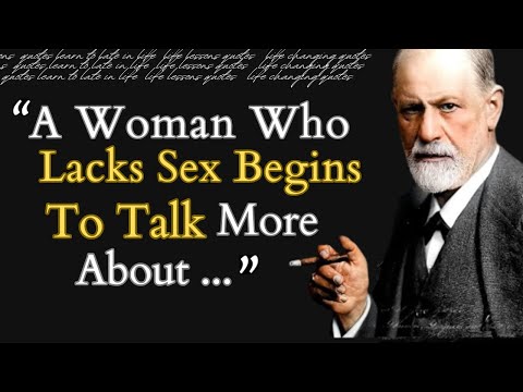 Sigmund Freud Life lessons A Woman Who lacks Sex Begins... √ Quotes