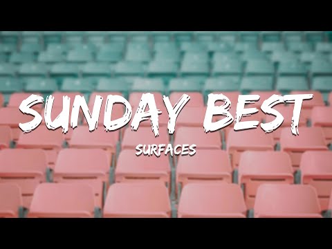 Surfaces - Sunday Best (Lyrics) "Feeling good like I should"