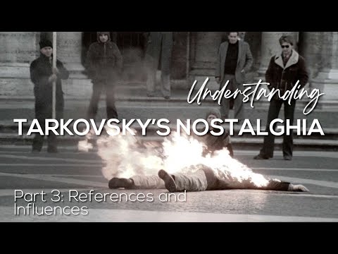 TARKOVSKY'S NOSTALGHIA - Part 3: References and Influences