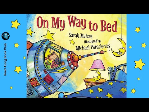 ON MY WAY TO BED 😴 by Sarah Maizes  | Kids Book Read Aloud