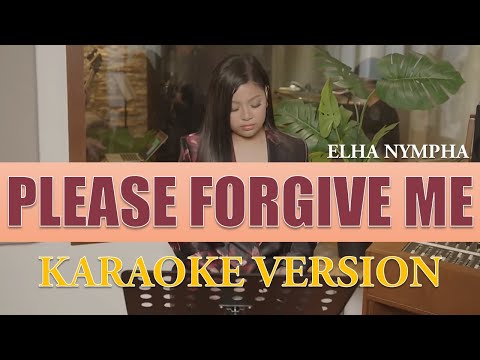 Please Forgive Me - ELHA NYMPHA | KARAOKE LYRICS INSTRUMENTALS