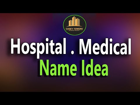 Hospital Names.  Medical names list.  Famous, Best, Short Hospital names Idea.Clinic names.