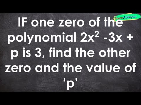 IF one zero of the polynomial 2x2 -3x + p is 3, find the other zero and the value of  ‘p’