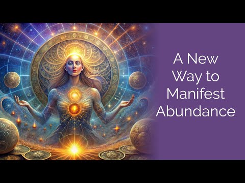 A New Way to Manifest Abundance