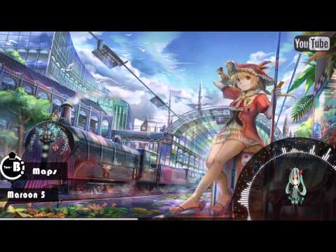 ►Nightcore - ★Maps [ Maroon 5 ]