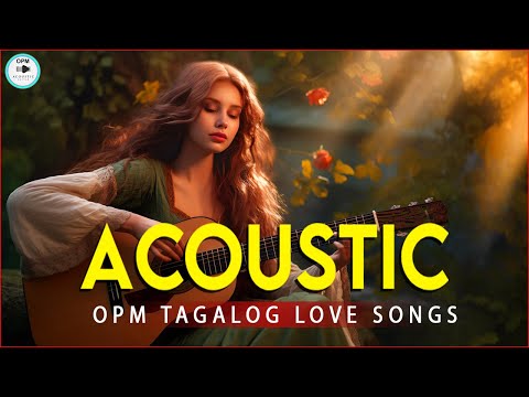 OPM Tagalog Acoustic Songs ❤️ Best Of OPM Tagalog Love Songs 2024 ❤️ Acoustic Love Songs Cover 631