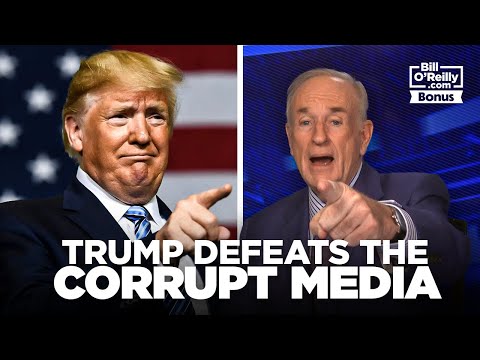 Bill O'Reilly: Trump Defeated the Democrats and the Media