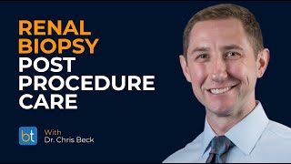 Renal Biopsy Post Procedure Care | BackTable Clips