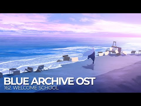 ブルーアーカイブ Blue Archive OST 162. Welcome School