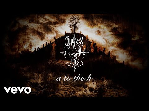 Cypress Hill - A to the K (Official Audio)