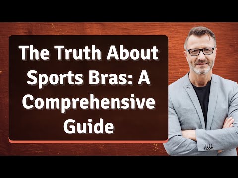 The Truth About Sports Bras: A Comprehensive Guide