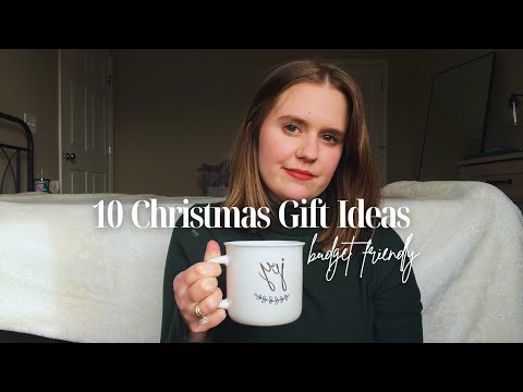 10 BUDGET FRIENDLY CHRISTMAS GIFTS