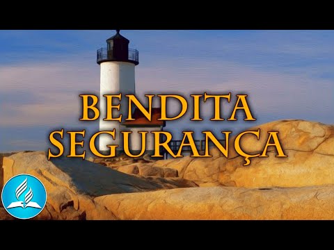 Hinário Adventista 240 - BENDITA SEGURANÇA