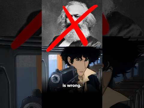 Karl Marx vs. Cowboy Bebop