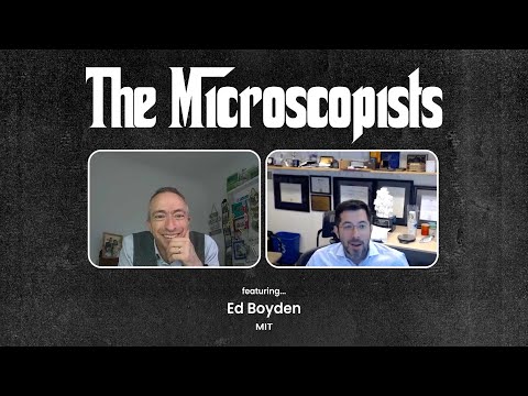 The Microscopists interviews Ed Boyden (MIT)