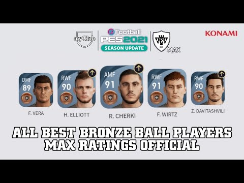 PES 2021 | ALL BEST BRONZE BALL PLAYERS OFFICIAL MAX RATING | Ft. H.ELLIOTT