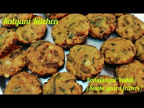 Podalangai Vadai | Snake gourd Fritters | Kalyani Kitchen#17 | Pudalangai Vadai